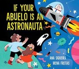If Your Abuelo Is an Astronauta - Ana Siqueira - 9781665953382