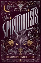 The Spiritualists - Kristin O'Donnell Tubb - 9781665985758