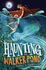 The Haunting of Walker Pond - Nancy Tandon - 9781665985994