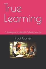 True Learning - Trudi J Carter - 9781666405439