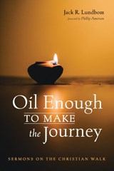 Oil Enough to Make the Journey - Jack R Lundbom - 9781666700459