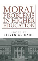 Moral Problems in Higher Education - CAHN,  Steven M - 9781666703917