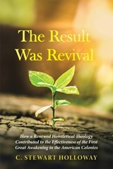 The Result Was Revival - C Stewart Holloway - 9781666707007