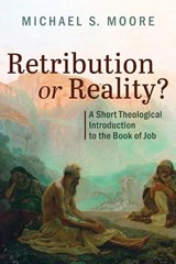 Retribution or Reality? - Michael S Moore - 9781666707335