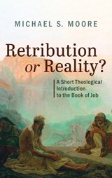 Retribution or Reality? - Michael S Moore - 9781666707342