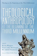 Theological Anthropology at the Beginning of the Third Millennium - Kevin Wagner ; Peter John McGregor ; M Isabell Naumann - 9781666709254