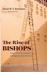 The Rise of Bishops - BRATTSTON,  David W T - 9781666709735