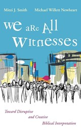 We Are All Witnesses - Mitzi J. Smith ; Michael Willett Newheart - 9781666714647