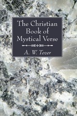 The Christian Book of Mystical Verse - A W Tozer - 9781666725223