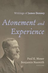 Atonement and Experience - Paul K Moser ; Benjamin Nasmith - 9781666731354
