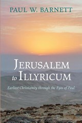 Jerusalem to Illyricum - Paul W. Barnett - 9781666738162
