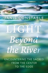 Light Beyond the River - Janis Constable - 9781666741261