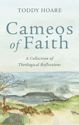 Cameos of Faith - Toddy Hoare - 9781666743357