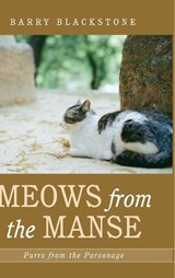 Meows from the Manse - Barry Blackstone - 9781666743593