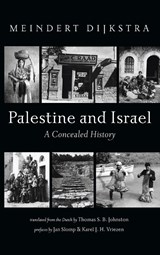 Palestine and Israel - Meindert Dijkstra - 9781666748796
