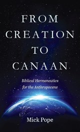 From Creation to Canaan - Mick Pope - 9781666751468