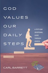 God Values Our Daily Steps - Barrett Carl Barrett - 9781666751918