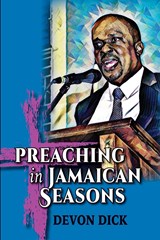 Preaching in Jamaican Seasons - Devon Dick - 9781666763225