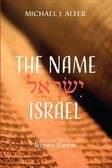 The Name Israel - Michael J. Alter - 9781666767032