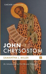 John Chrysostom - Samantha L. Miller - 9781666770339