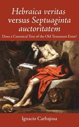 Hebraica veritas versus Septuaginta auctoritatem - Ignacio Carbajosa - 9781666774955