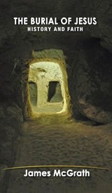 The Burial of Jesus - MCGRATH,  James F. - 9781666784169