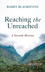Reaching the Unreached - Barry Blackstone - 9781666789089