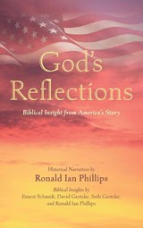 God's Reflections - Ronald Ian Phillips ; Ernest Schmidt ; David Grotzke - 9781666793109