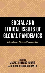 Social and Ethical Issues of Global Pandemics - Masake Pilisano Harris ; Richard Obinna Iroanya - 9781666924831