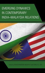 Emerging Dynamics in Contemporary India–Malaysia Relations - MOORTHY,  Ravichandran ; Gill, Sarjit S. - 9781666936988