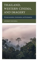 Thailand, Western Cinema, and Imagery - Andrew Russell - 9781666952223