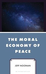 The Moral Economy of Peace - Jeff Noonan - 9781666953275