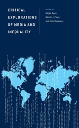 Critical Explorations of Media and Inequality - Majka Ryan ; Martin J. Power ; Eoin Devereux - 9781666968187