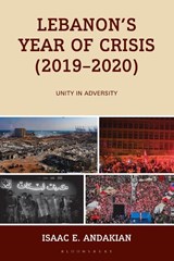Lebanon's Year of Crisis (2019-2020) - Isaac E. Andakian - 9781666970586