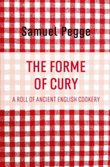 The Forme of Cury - Samuel Pegge - 9781667304458
