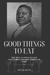 Good Things to Eat - Rufus Estes - 9781667305813