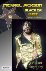 Michael Jackson, Black or White ? - Daniel Ichbiah - 9781667432342