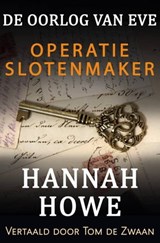 De Oorlog van Eve – Operatie Slotenmaker - Hannah Howe - 9781667436739