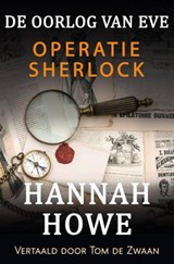 De Oorlog van Eve – Operatie Sherlock - Hannah Howe - 9781667454481