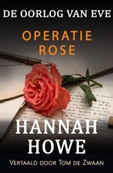 De Oorlog van Eve – Operatie Rose - Hannah Howe - 9781667460130