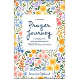 A Guided Prayer Journey: A Journal for Writing Personalized Prayers That Avail Much - COPELAND,  Germaine - 9781667500027