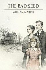 The Bad Seed - William March - 9781667665368