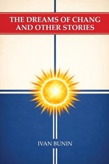 The Dreams of Chang and Other Stories - Ivan Bunin - 9781667665917