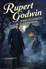 Rupert Godwin - Mary Elizabeth Braddon - 9781667666877
