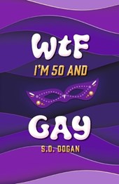 WTF I'm 50 and Gay
