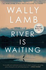 The River Is Waiting (Oprah's Book Club) - Wally Lamb - 9781668006405