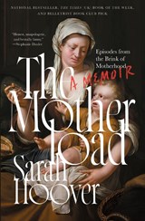 The Motherload - Sarah Hoover - 9781668010143