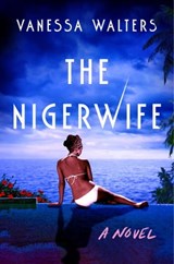 The Lagos Wife - Vanessa Walters - 9781668011102