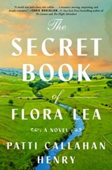 The Secret Book of Flora Lea - Patti Callahan Henry - 9781668011850