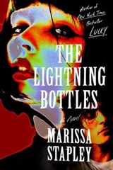 The Lightning Bottles - Marissa Stapley - 9781668015780